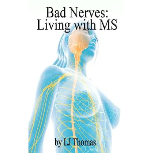 Bad Nerves: Living with MS