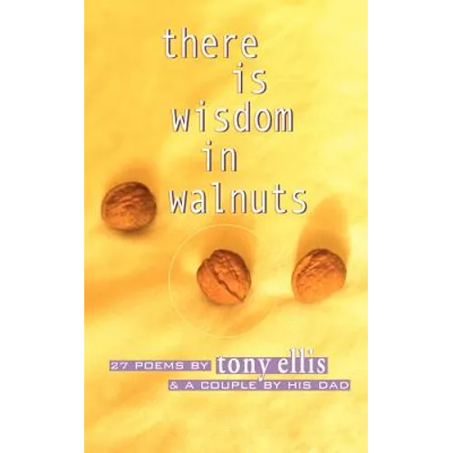 there is wisdom in walnuts