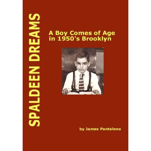 Spaldeen Dreams: A Boy Comes of Age in 1950's Brooklyn