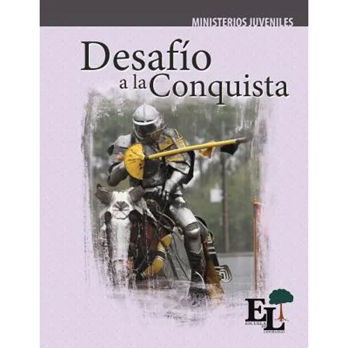 Desafío a la Conquista: Escuela de Liderazgo: Especialidad Ministerio Juvenil