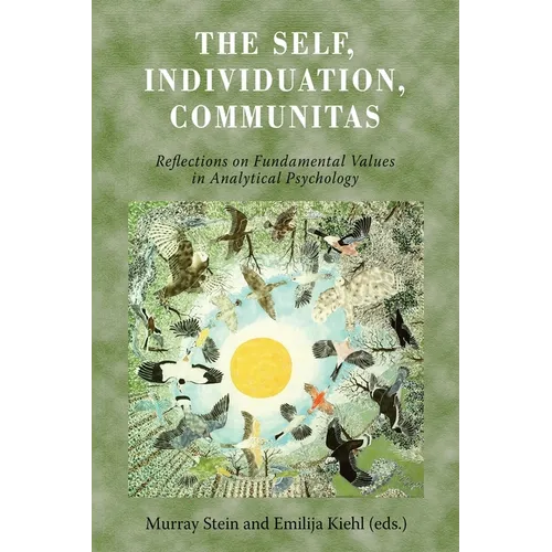 The Self, Individuation, Communitas: Reflections on Fundamental Values in Analytical Psychology