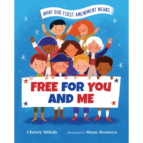 Free for You and Me: What Our First Amendment Means