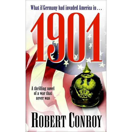 1901: A Thrilling Novel of a War that Never Was