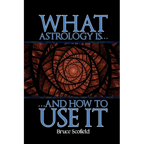 What Astrology is and How to Use it