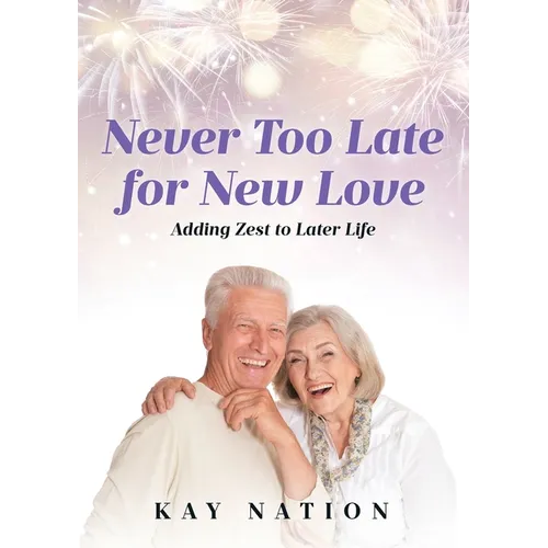 Never Too Late for New Love: Adding Zest to Later Life