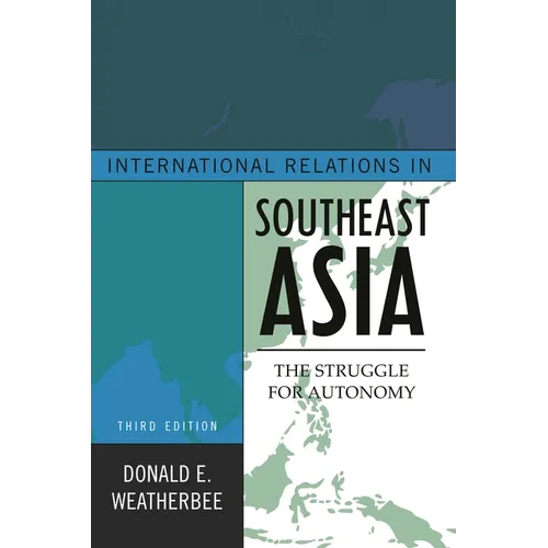 International Relations in Southeast Asia: The Struggle for Autonomy