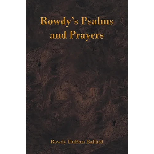 Rowdy's Psalms and Prayers