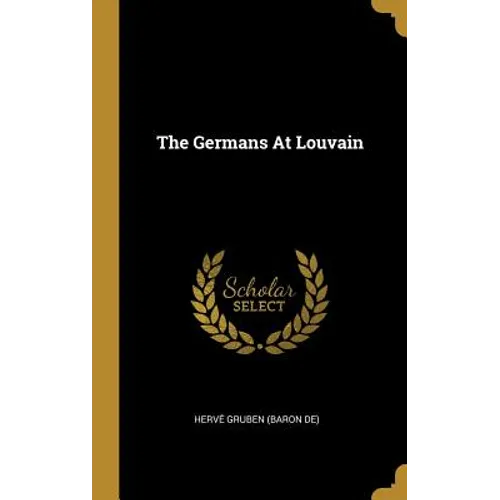 The Germans At Louvain