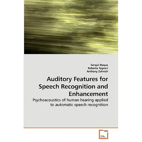 Auditory Features for Speech Recognition and Enhancement
