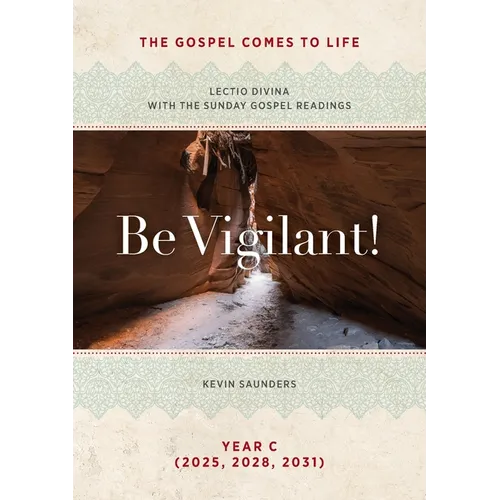 Be Vigilant! The Gospels Come to Life: Lectio Divina with the Sunday Gospel Readings