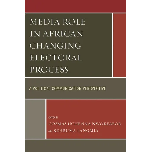 Media Role in African Changing Electoral Process: A Political Communication Perspective
