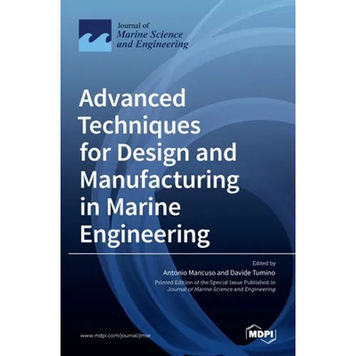 Advanced Techniques for Design and Manufacturing in Marine Engineering