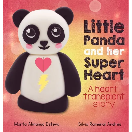 Little Panda and Her Super Heart: A heart transplant story