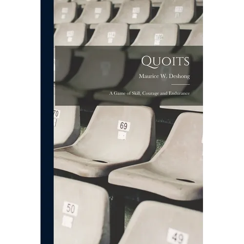Quoits; a Game of Skill, Courage and Endurance
