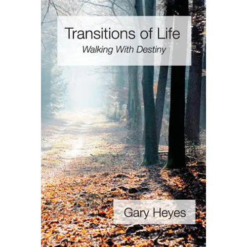Transitions of Life: Walking with Destiny