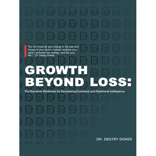 Growth Beyond Loss: The Narrative Workbook for Developing Emotional and Relational Intelligence