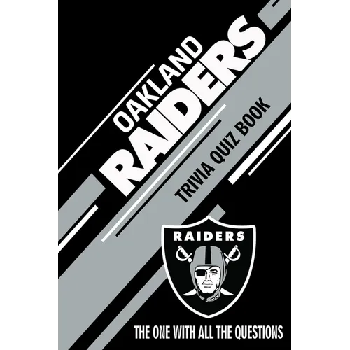 Oakland Raiders Trivia Quiz Book: The One With All The Questions
