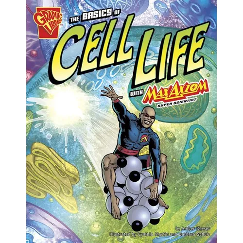 The Basics of Cell Life with Max Axiom, Super Scientist