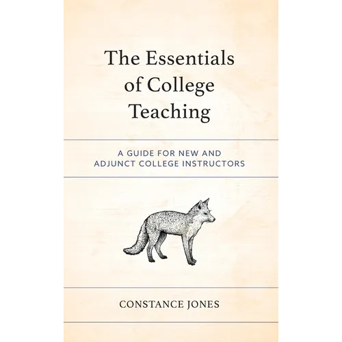 The Essentials of College Teaching: A Guide for New and Adjunct College Instructors