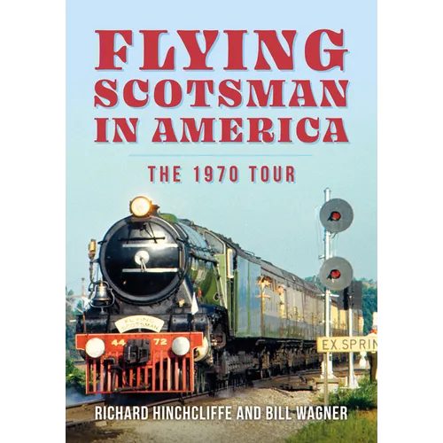 Flying Scotsman in America: The 1970 Tour