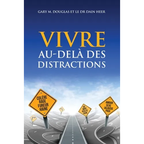 VIVRE AU-DELÀ DES DISTRACTIONS (Living Beyond Distraction French)