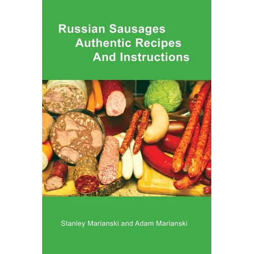 Russian Sausages Authentic Recipes and Instructions