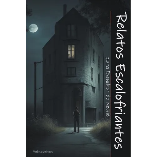 Relatos Escalofriantes Para Escuchar de noche