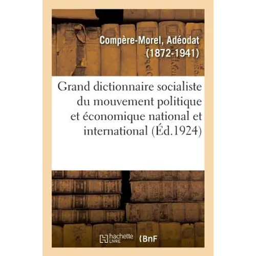 Grand Dictionnaire Socialiste Du Mouvement Politique Et Économique National Et International