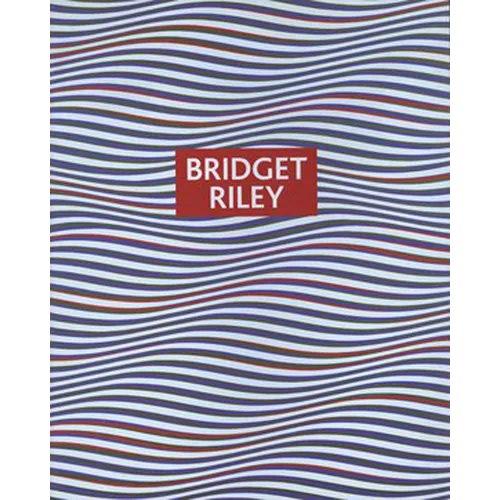 Bridget Riley: Paintings and Drawings, 1961-2004