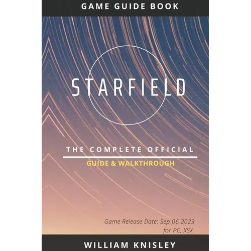 Starfield: The Complete Official Guide & Walkthrough