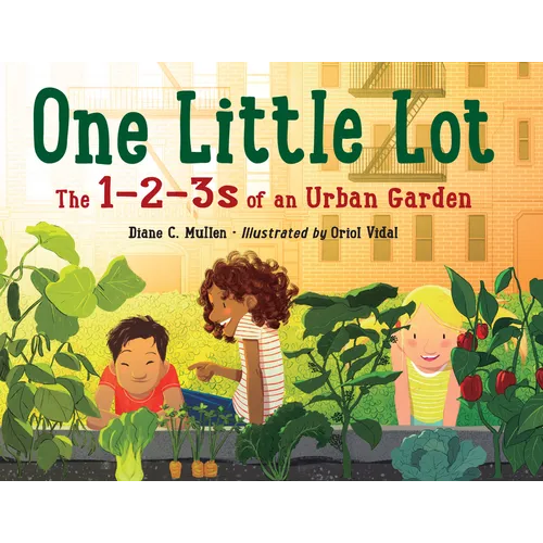 One Little Lot: The 1-2-3s of an Urban Garden