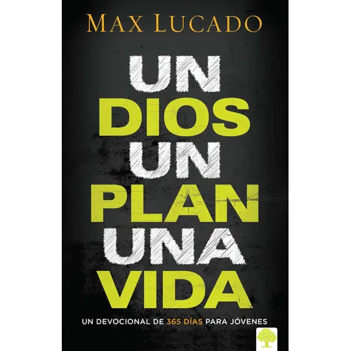 Un Dios, Un Plan, Una Vida: Un Devocional Para Jóvenes