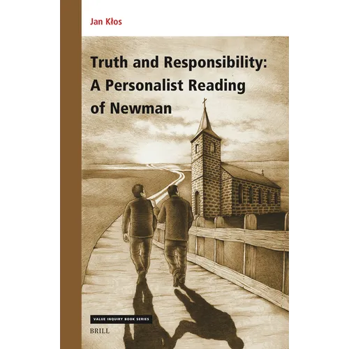Truth and Responsibility: A Personalist Reading of Newman