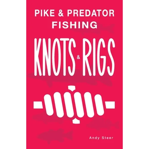 Pike & Predator Fishing Knots and Rigs