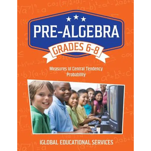 Pre-Algebra: Grades 6-8: Measures of Central Tendency and Probability