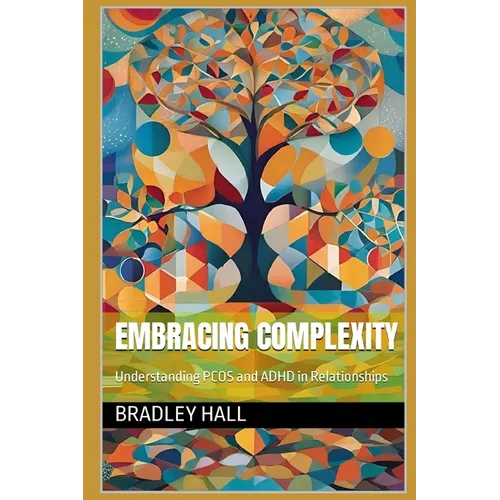 Embracing Complexity: Understanding PCOS and ADHD in Relationships