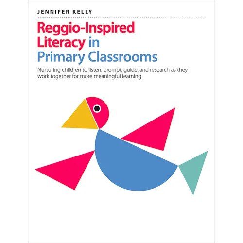 Reggio-Inspired Literacy in Primary Classrooms: Nurturing Children to Listen, Prompt, Guide, and Research as They Work Together for More Meaningful Le