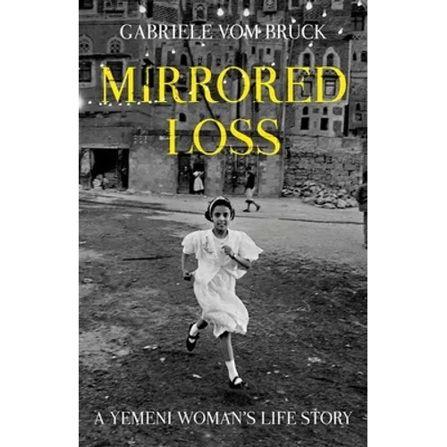 Mirrored Loss: A Yemeni Woman's Life Story