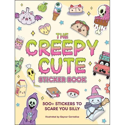 The Creepy Cute Sticker Book: 500+ Stickers to Scare You Silly