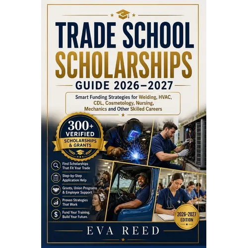 Trade School Scholarships Guide 2026-2027: Funding for Welding, HVAC, CDL, Cosmetology, Nursing, Mechanics & Skilled Trades