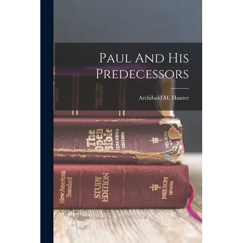 Paul And His Predecessors