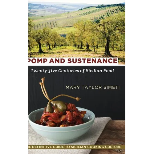 Pomp and Sustenance: Twenty-five Centuries of Sicilian Food