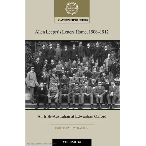 Allen Leeper's Letters Home, 1908-1912: An Irish-Australian at Edwardian Oxford: Volume 67