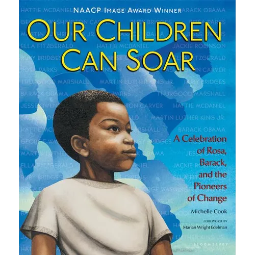 Our Children Can Soar: A Celebration of Rosa, Barack, and the Pioneers of Change