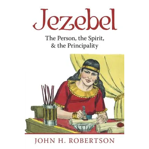 Jezebel: The Person, the Spirit, & the Principality