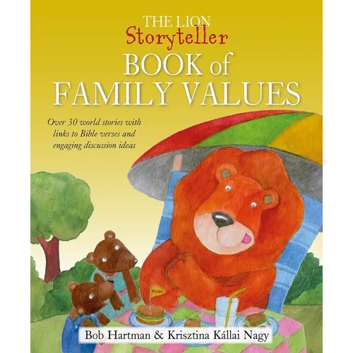 The Lion Storyteller Book of Family Values: Over 30 World Stories with Links to Bible Verses and Engaging Discussion Ideas