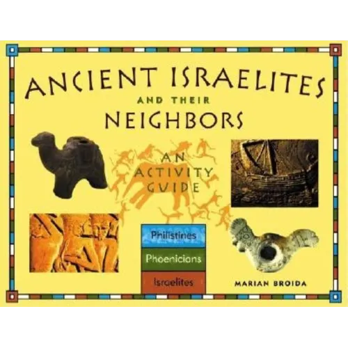 Ancient Israelites and Their Neighbors: An Activity Guide