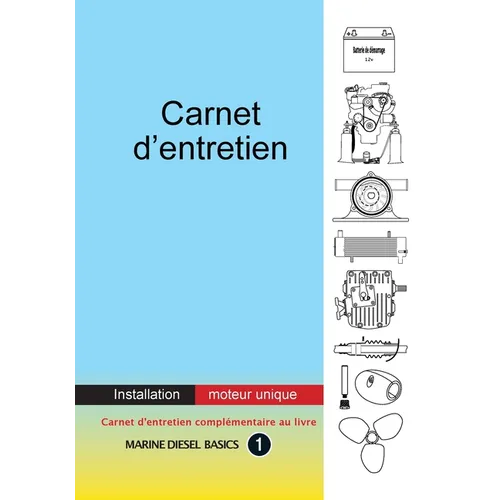 Carnet d'entretien - Installation moteur unique: À valeur ajoutée carnet pour votre système diesel marin à moteur unique