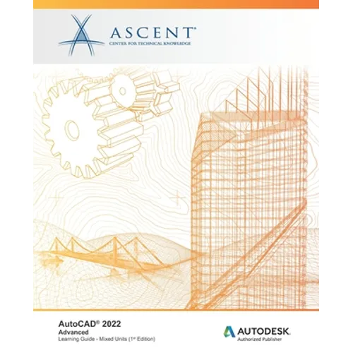 AutoCAD 2022: Advanced (Mixed Units): Autodesk Authorized Publisher