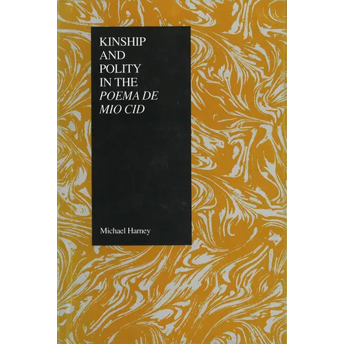 Kinship and Polity in the Poema de Mio Cid